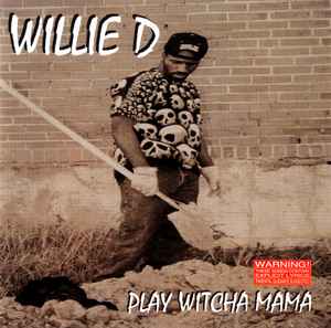 Play Witcha Mama - Willie D