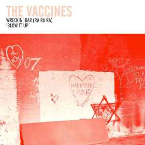 Wreckin' Bar (Ra Ra Ra) / Blow It Up - The Vaccines