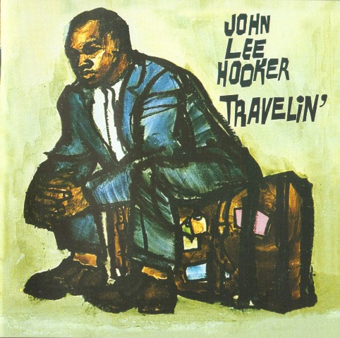 John Lee Hooker - Travelin' | Releases | Discogs