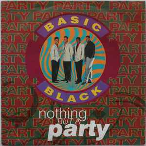 Basic Black – Nothing But A Party (1990, Vinyl) - Discogs