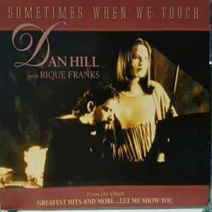 Dan Hill With Rique Franks – Sometimes When We Touch (1994, CD