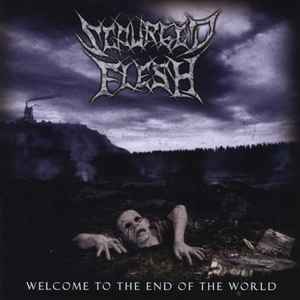 Scourged Flesh - Welcome To The End Of The World
