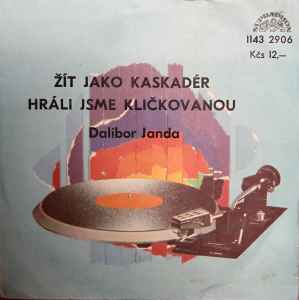 Dalibor Janda - Žít Jako Kaskadér / Hráli Jsme Kličkovanou album cover