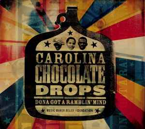 Carolina Chocolate Drops - Dona Got A Ramblin' Mind