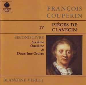 François Couperin - Blandine Verlet – Second Livre De Piéces De