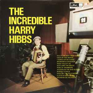 The Incredible Harry Hibbs - Harry Hibbs