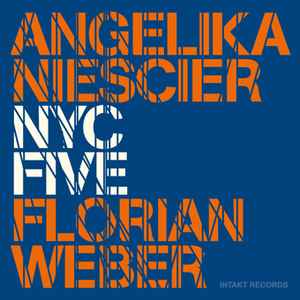 NYC Five - Angelika Niescier, Florian Weber