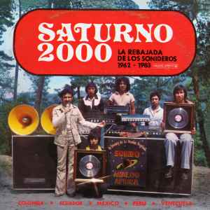 Saturno 2000 - La Rebajada De Los Sonideros 1962​-​1983 - Various