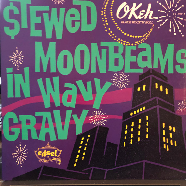 Stewed Moonbeams In Wavy Gravy (OKeh Black Rock 'N' Roll) (1989