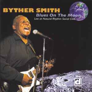 Byther Smith - Blues On The Moon - Live At Natural Rhythm Social Club album cover