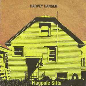 Harvey Danger (2) - Flagpole Sitta