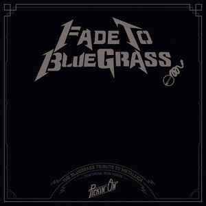 Iron Horse - Fade To Bluegrass: The Bluegrass Tribute To Metallica album cover