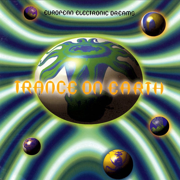 Trance On Earth: European Electronic Dreams (1995, CD) - Discogs