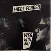 Fredi Fender - Weg Von Do