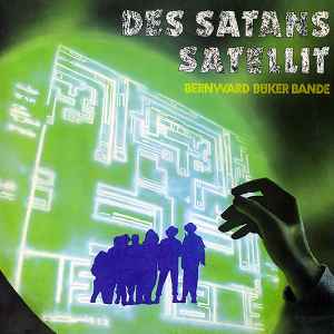 Bernward Büker Bande - Des Satans Satellit Album-Cover