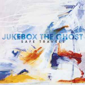 Jukebox The Ghost - Safe Travels album cover