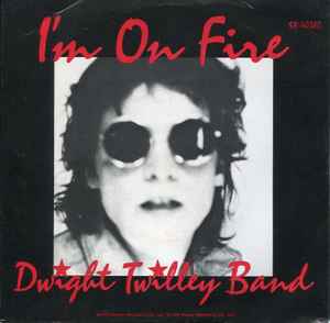 I'm On Fire - Dwight Twilley Band