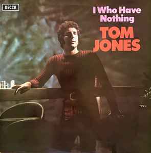 Tom Jones - I Who Have Nothing album cover