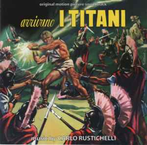 Carlo Rustichelli - Arrivano I Titani (Original Motion Picture Soundtrack)