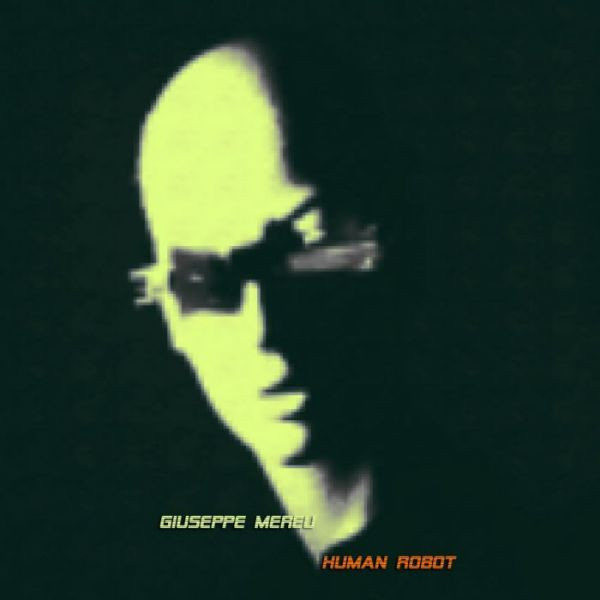 Giuseppe Mereu – Human Robot (2012, 320 kbps, File) - Discogs