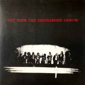 Get Back The Discharged Arrow (1989, Vinyl) - Discogs
