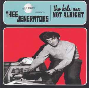 Thee Jenerators - The Kids Are Not Alright album cover