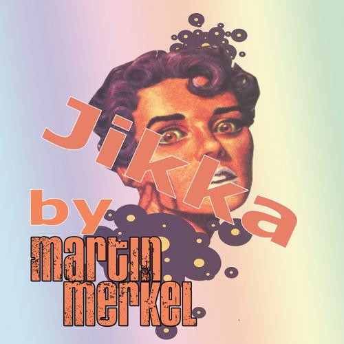 baixar álbum Martin Merkel - Jikka