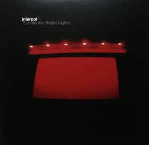 Interpol Turn On The Bright Lights 2015 Vinyl Discogs