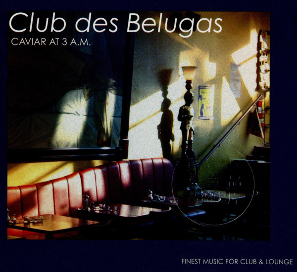 Club Des Belugas – Caviar At 3 . (2004, CD) - Discogs