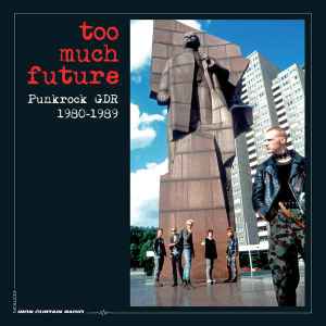 Too Much Future Punkrock GDR 1980-1989 - Various