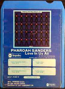 Pharoah Sanders – Love In Us All (1974, 8-Track Cartridge) - Discogs