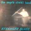 The Angela Strehli Band* - Stranger Blues