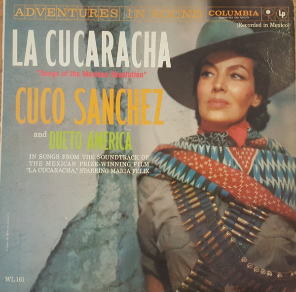 Cuco Sanchez And Dueto America – La Cucaracha (Songs Of The Mexican  Revolution) (1959, Vinyl) - Discogs