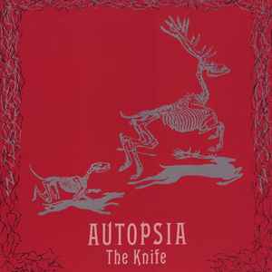 The Knife - Autopsia