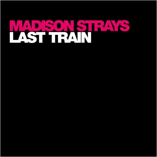 ladda ner album Madison Strays - Last Train
