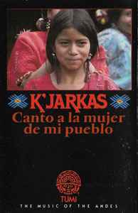 Los Kjarkas - Canto A La Mujer De Mi Pueblo album cover