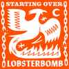 Lobsterbomb - Starting Over