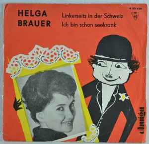 Helga Brauer - Linkerseits In Der Schweiz / Ich Bin Schon Seekrank album cover
