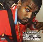 Kanye West – Through The Wire (2004, Vinyl) - Discogs