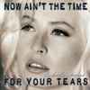 Wendy James - Now Ain't The Time For Your Tears