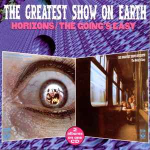 The Greatest Show On Earth – Horizons / The Going's Easy (1997, CD