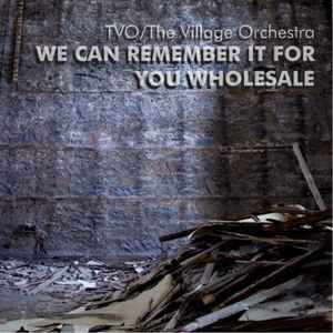 The Village Orchestra - We Can Remember It For You Wholesale album cover