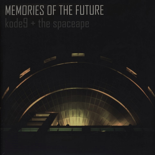 Kode9 + The Spaceape - Memories Of The Future | Releases