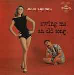 Julie London With Jimmy Rowles And His Orchestra - Swing Me An Old