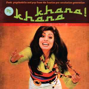 Various - Khana Khana (Funk, Psychedelia And Pop From The Iranian Pre-Revolution Generation)