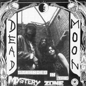 Dead Moon - Stranded In The Mystery Zone album cover