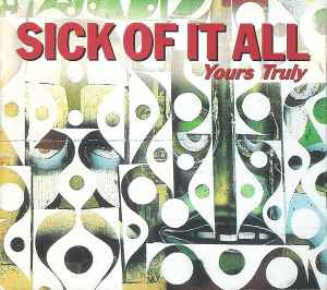 Yours Truly - Sick Of It All