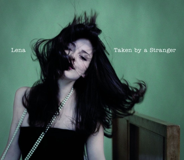 lataa albumi Lena - Taken By A Stranger