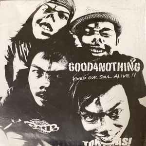 Good4Nothing – Keep Our Soul Alive!! (2009, CD) - Discogs