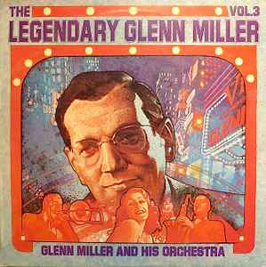 Glenn Miller And His Orchestra - The Legendary Glenn Miller Vol.3 album cover